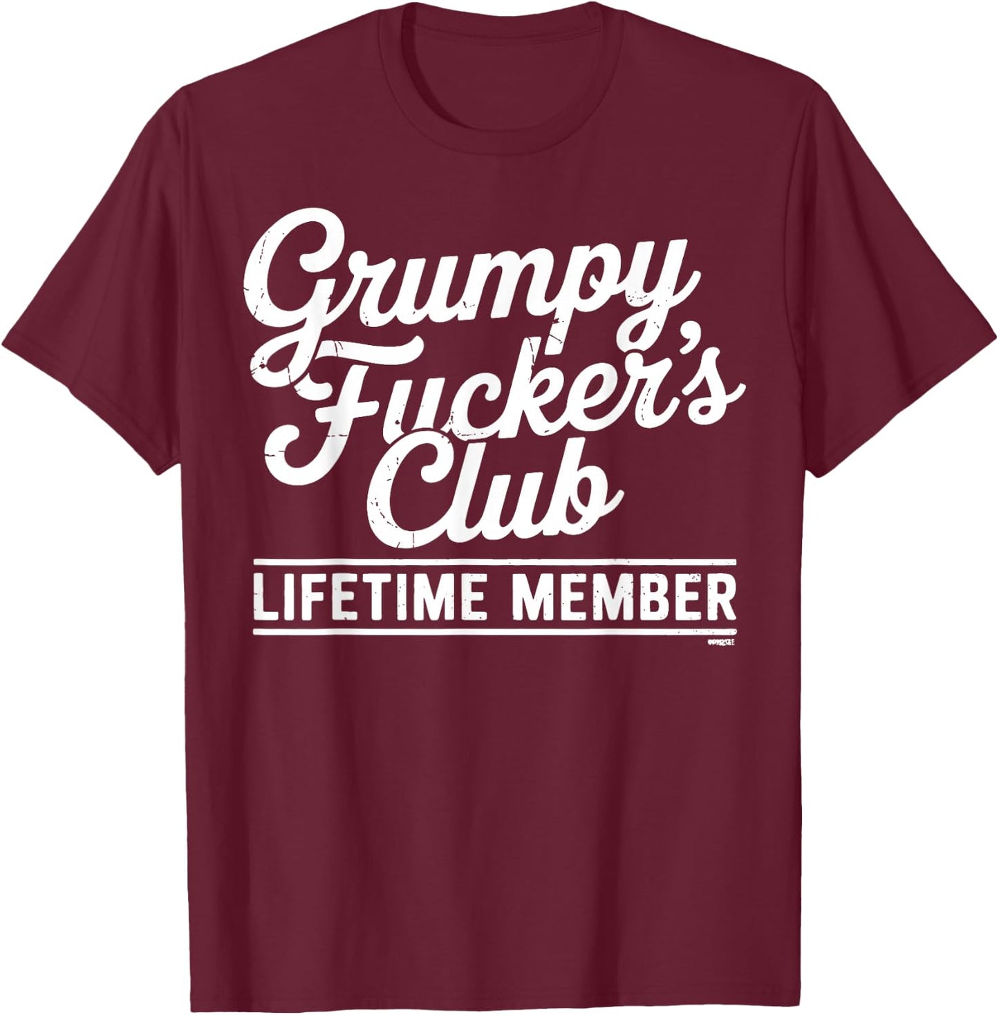 Grumpy Fuckers Club Lifetime Member Humor T-Shirt - T-Shirt | Maroon