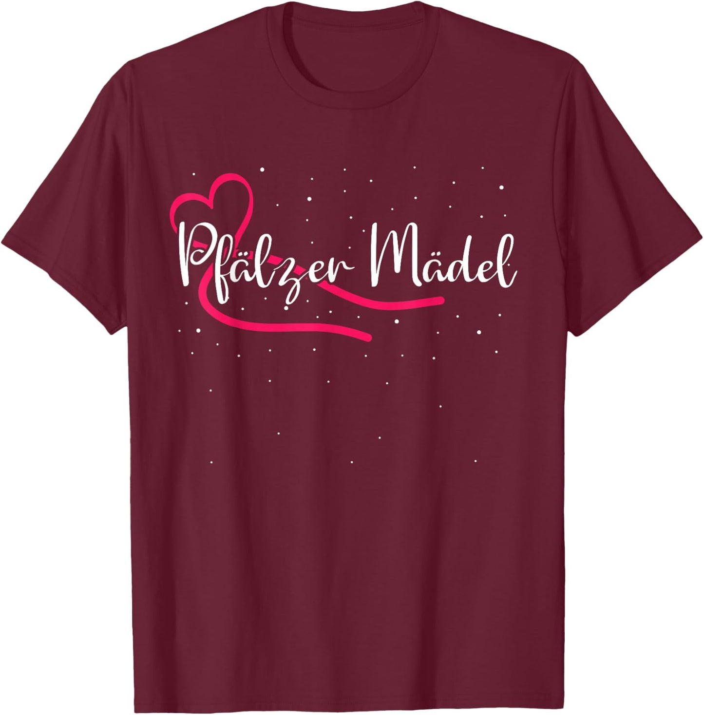 Pfalzkind Pfälzer Mädel Pfälzerin Rheinland Pfalz T-Shirt - T-Shirt | Maroon