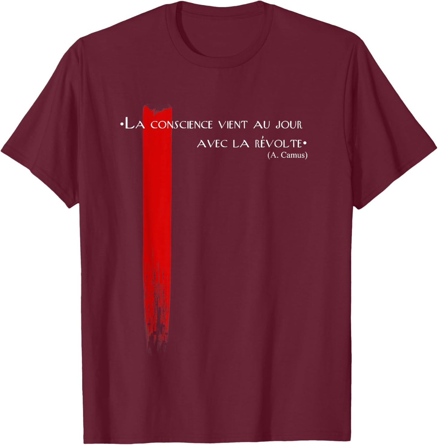 Camus: The conscience vient au jour avec la revolte T-Shirt - T-Shirt | Maroon