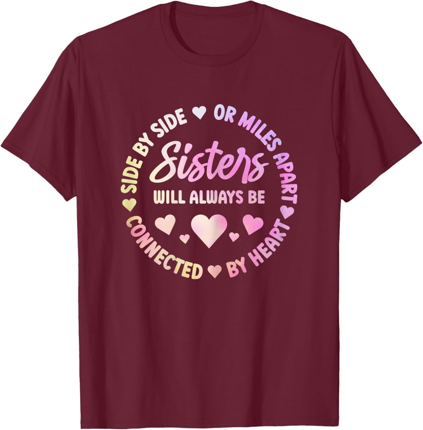 Sisters Will Always Be Connected By Heart Sister Sibling T-Shirt - T-Shirt | Maroon