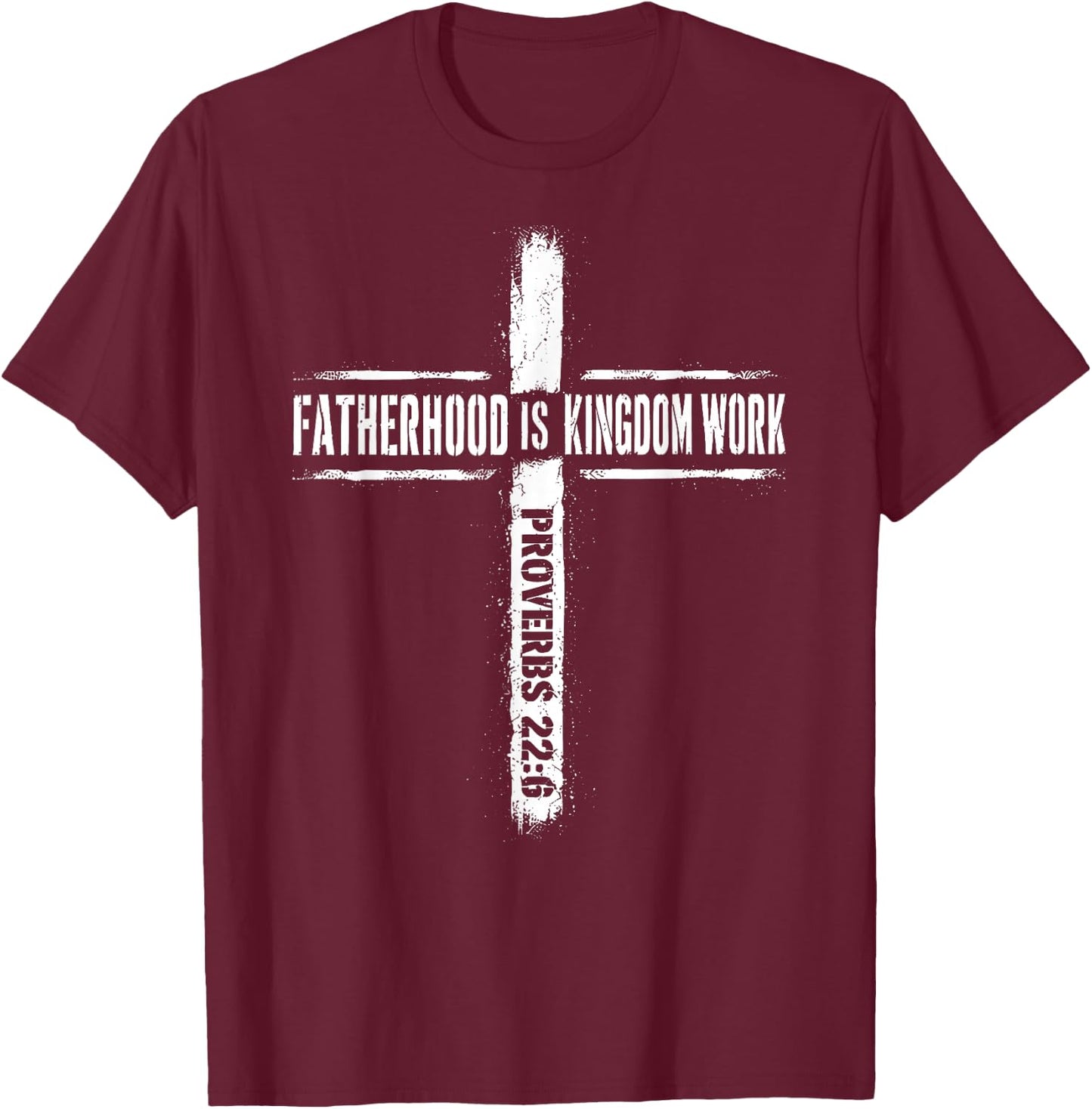 Fatherhood is Kingdom Work Christian Dad Men Father's Day T-Shirt - T-Shirt | Maroon