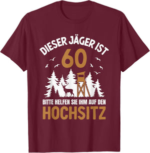 Dieser Jäger ist 60 Jahre Hochsitz 60. Geburtstag Jagd T-Shirt - T-Shirt | Maroon