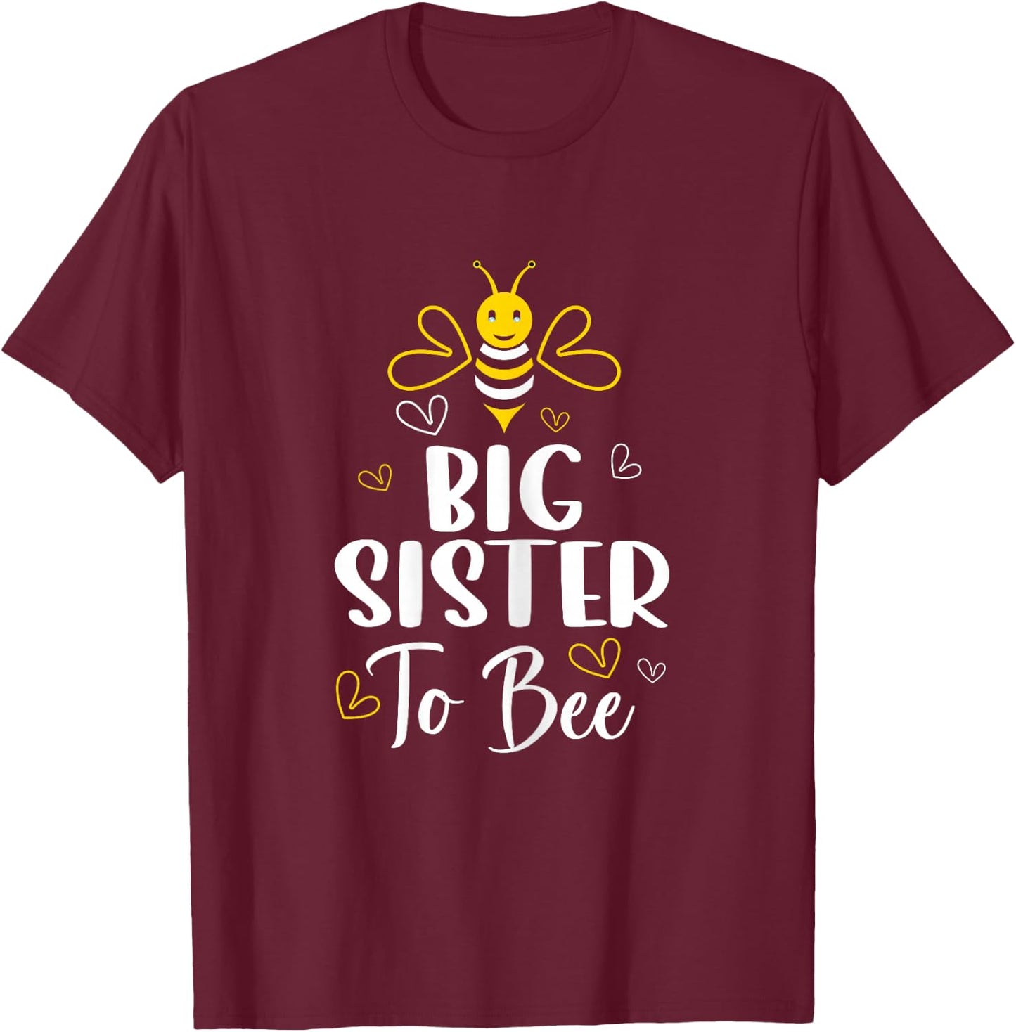 Big Sister to Bee Pregnancy Funny Baby Shower Big Sister T-Shirt - T-Shirt | Maroon