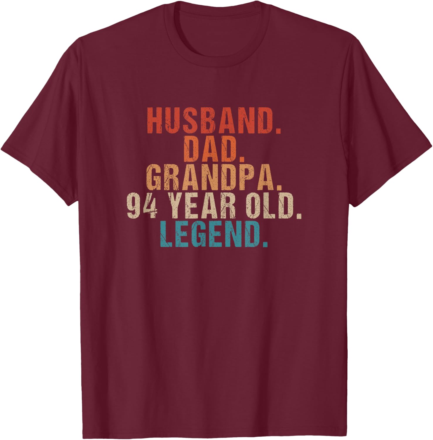 Husband Dad Grandpa 94 Year Old Legend 94th Bday Men T-Shirt - T-Shirt | Maroon