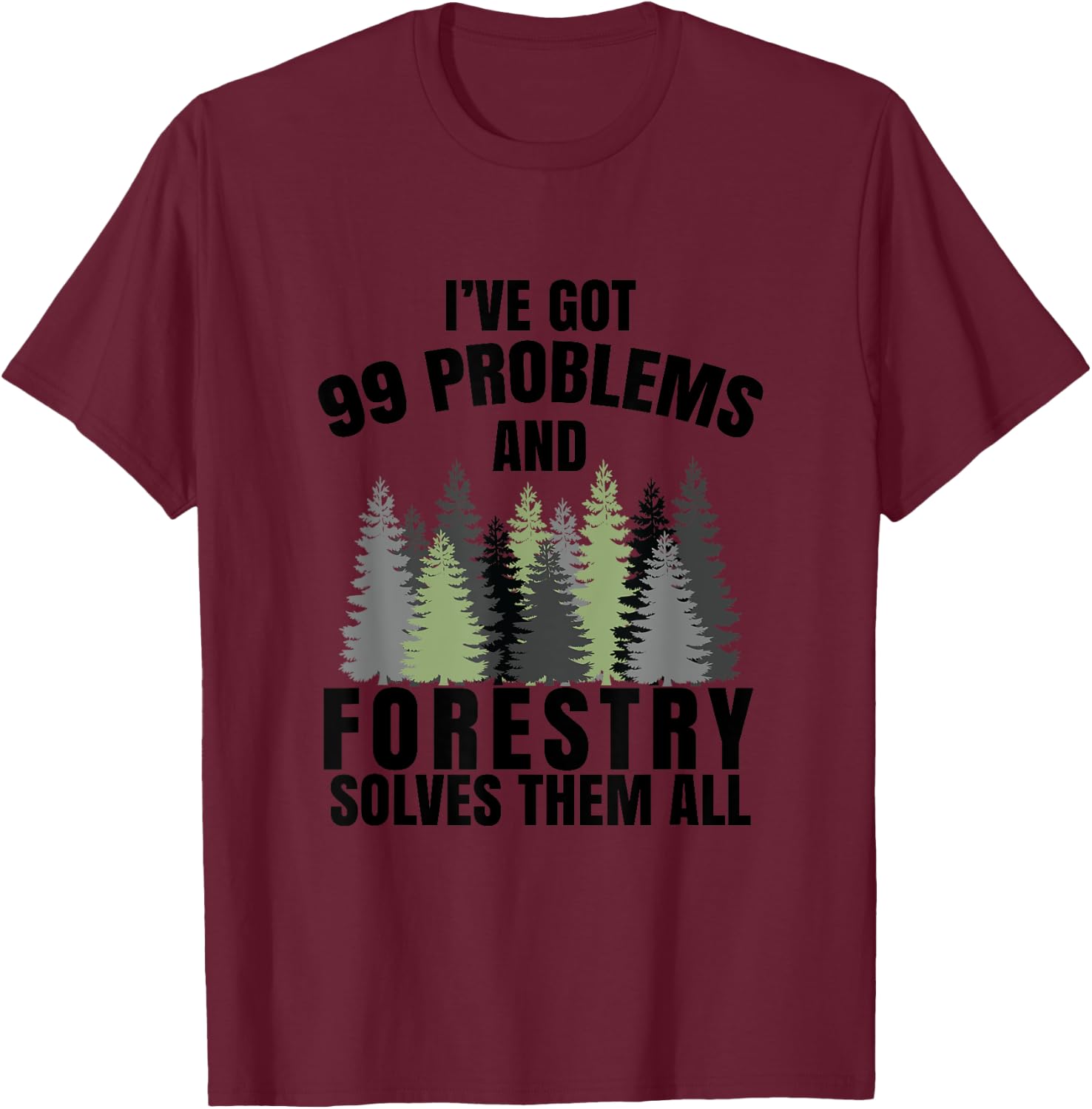 Funny Camping Forestry Gift T-Shirt - T-Shirt | Maroon