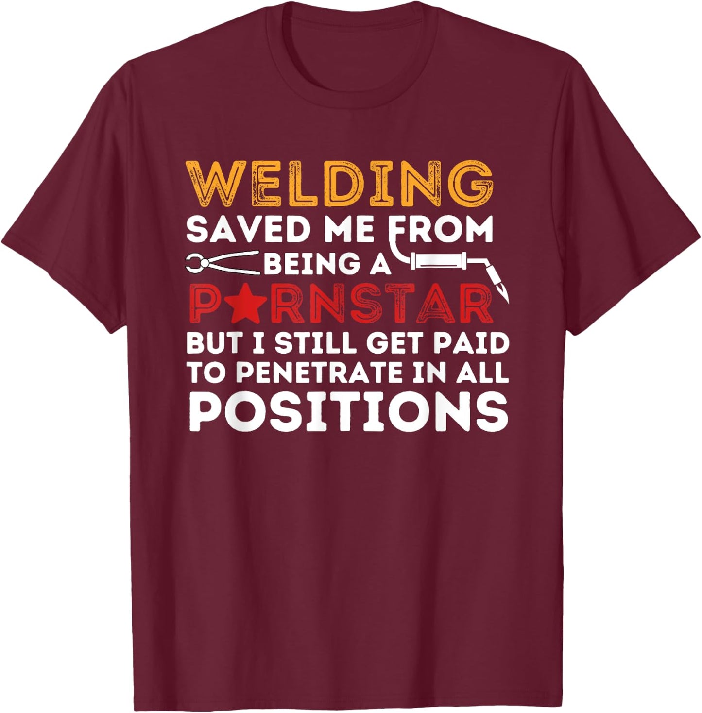 Welding Saved Me - Funny Metal Worker Welder & Welding T-Shirt - T-Shirt | Maroon