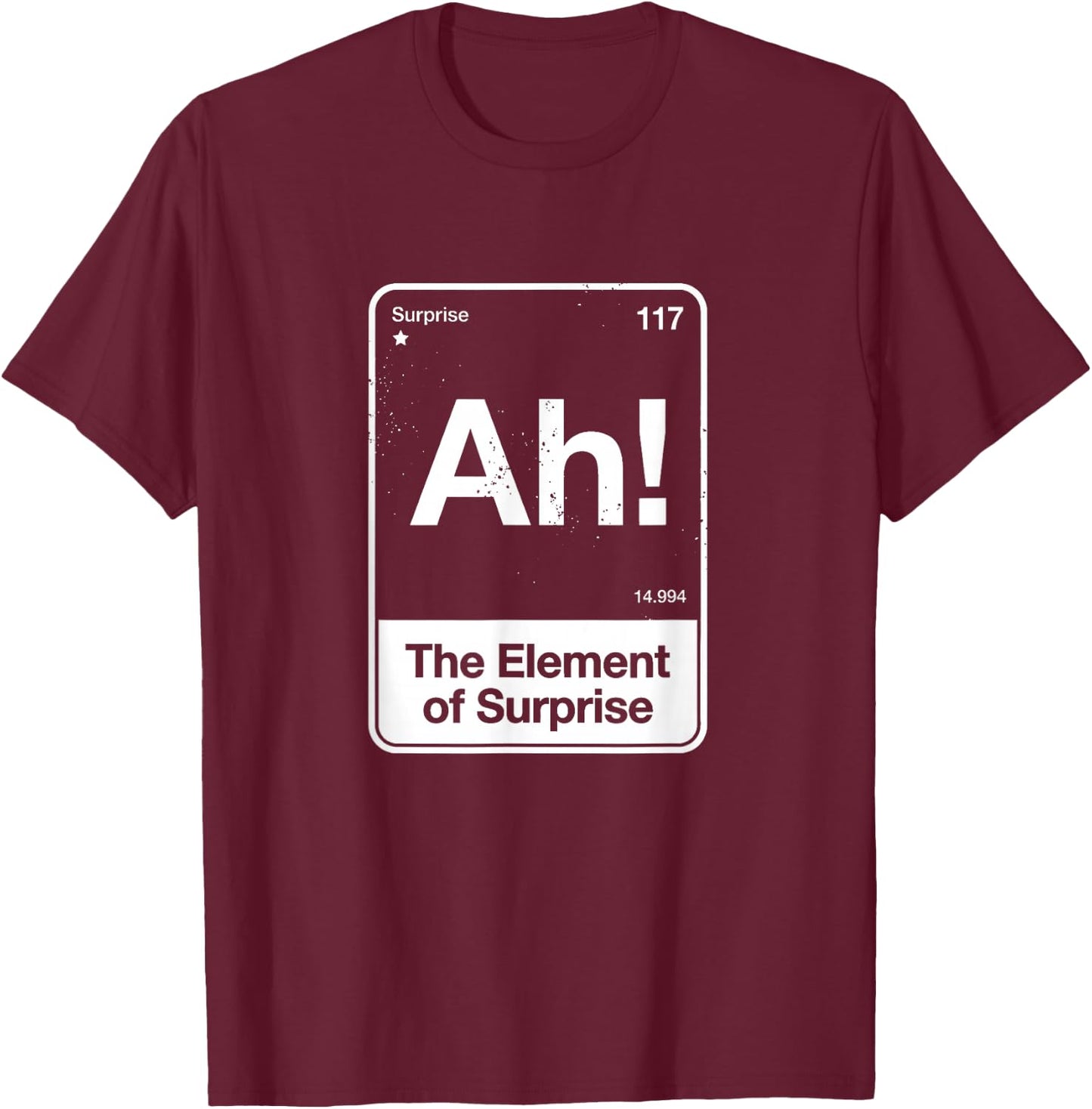 Ah, das Überraschungsmoment T-Shirt - T-Shirt | Maroon
