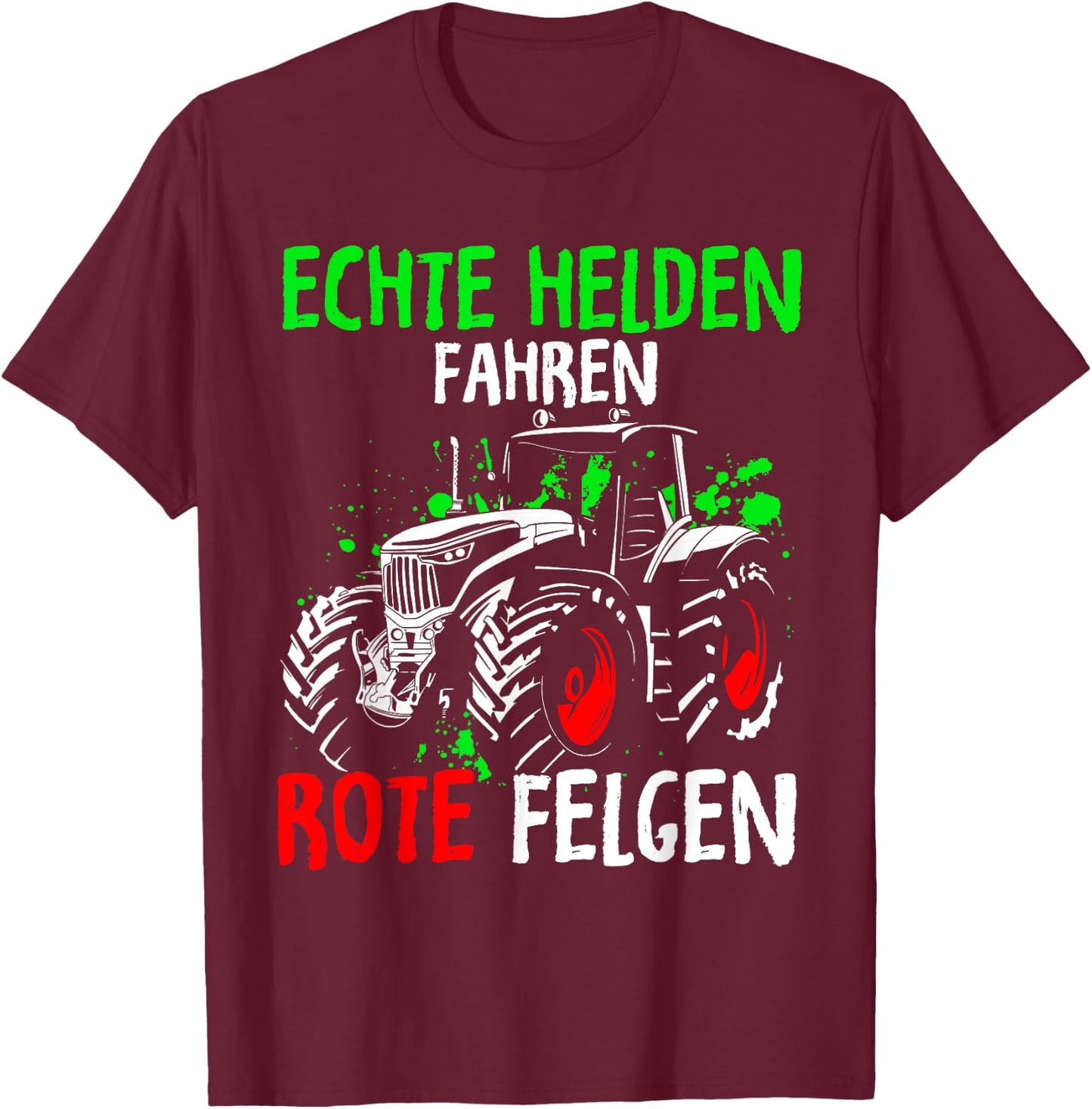 Echte Helden Fahren Rote Felgen Bauer Traktor Landwirt T-Shirt - T-Shirt | Maroon
