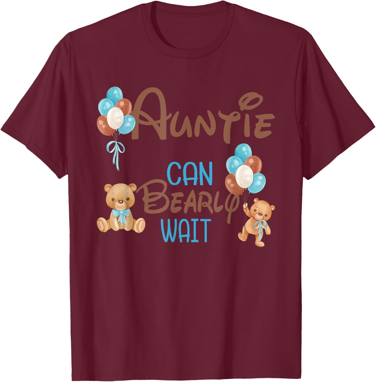 Auntie Can Bearly Wait Bear Gender Neutral Boy Baby Shower T-Shirt - T-Shirt | Maroon