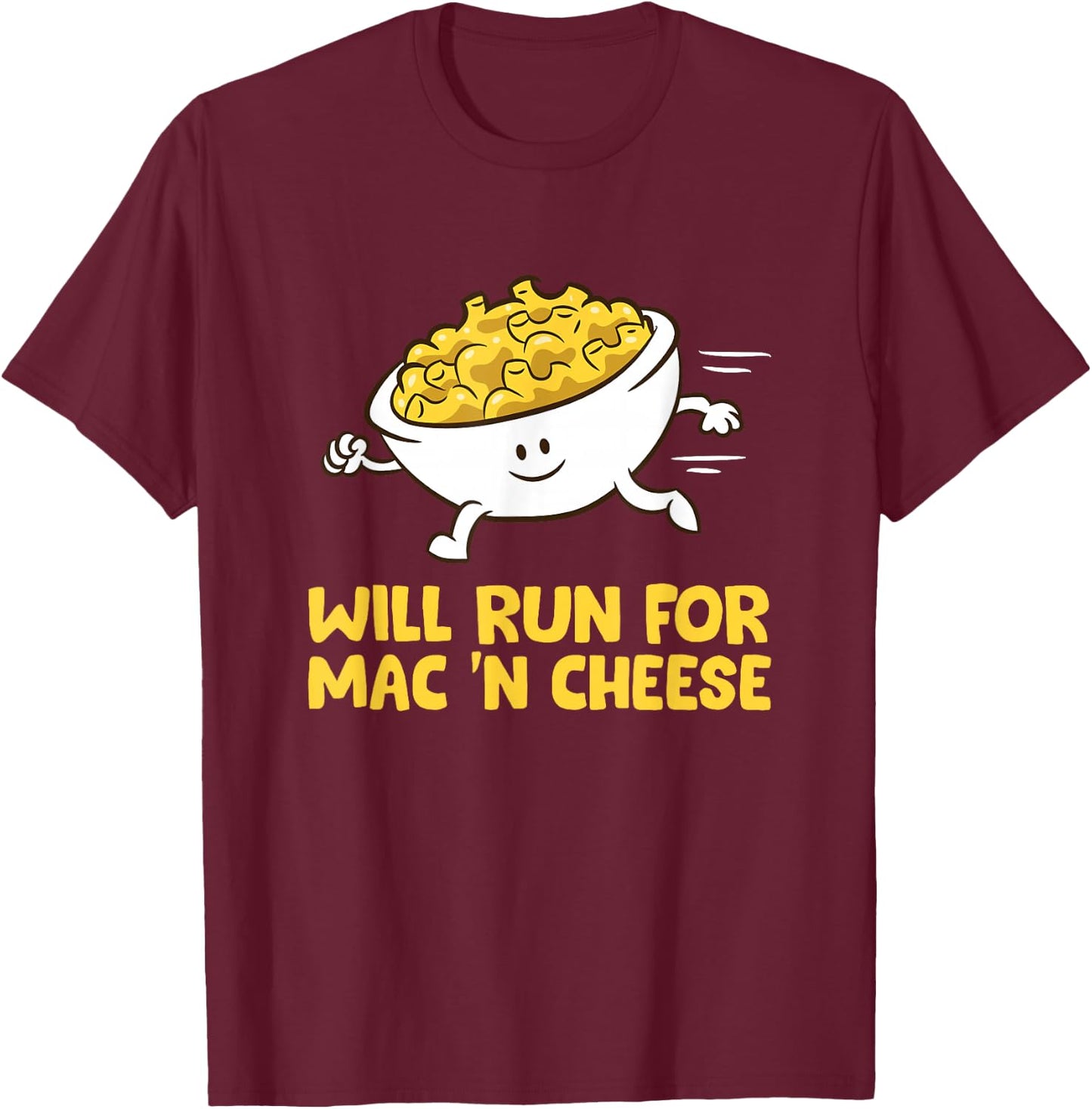 Will Run For Mac And Cheese Love Mac N Cheese T-Shirt - T-Shirt | Maroon