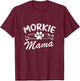 Morkie Mama Best Dog Lover Owner Mom Ever Mother's Day T-Shirt - T-Shirt | Maroon