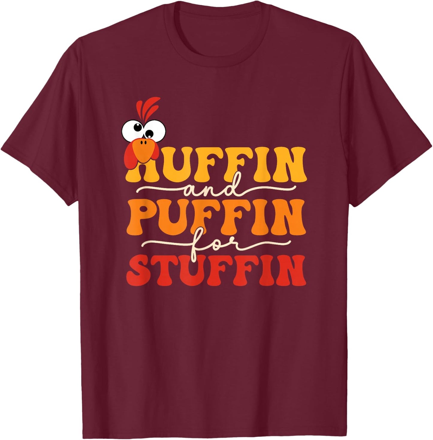 Huffin And Puffin For Stuffing Thanksgiving Product T-Shirt - T-Shirt | Maroon