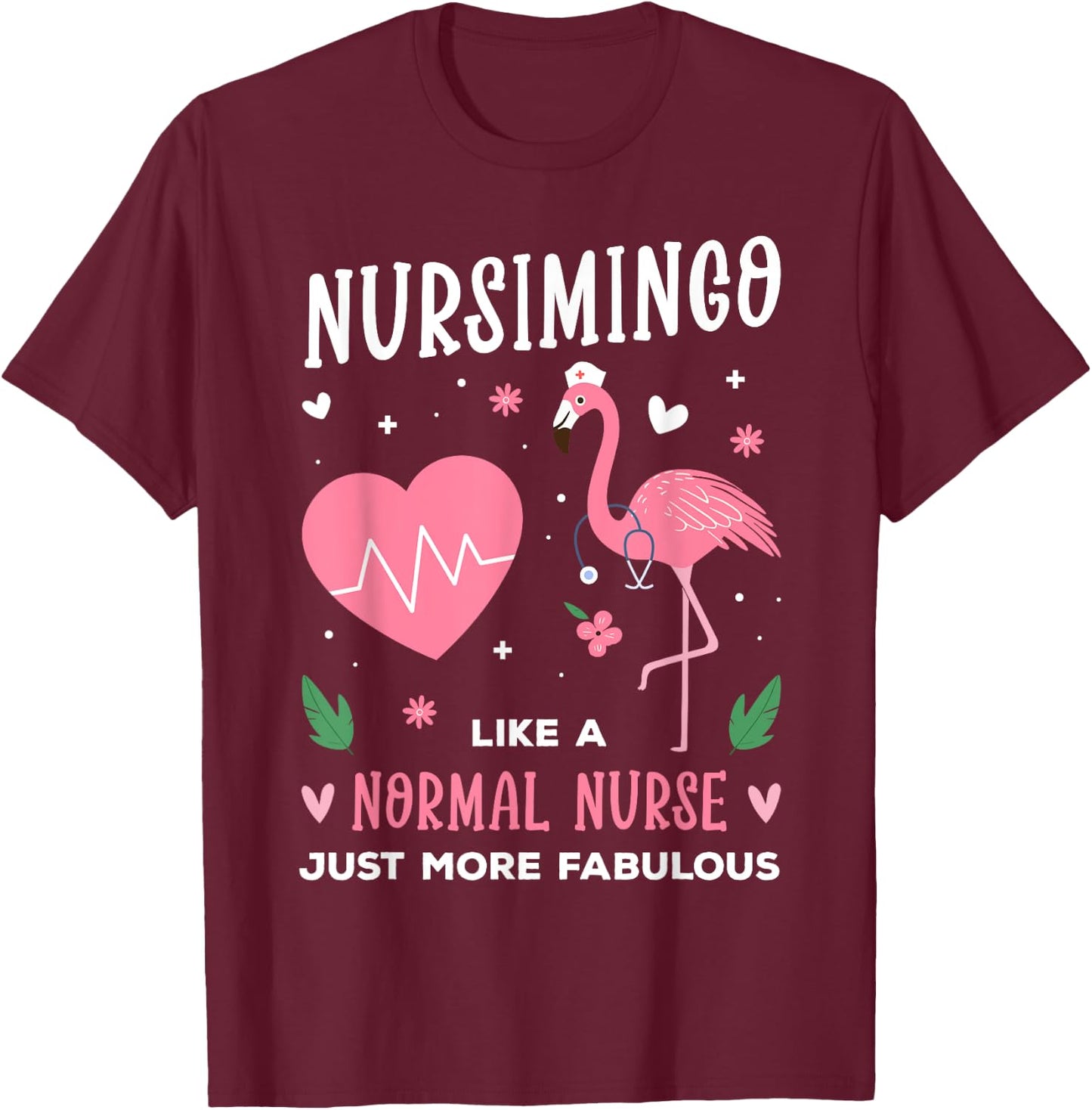 Nursimingo Pink Flamingo Nurse Funny Nursing Students T-Shirt - T-Shirt | Maroon