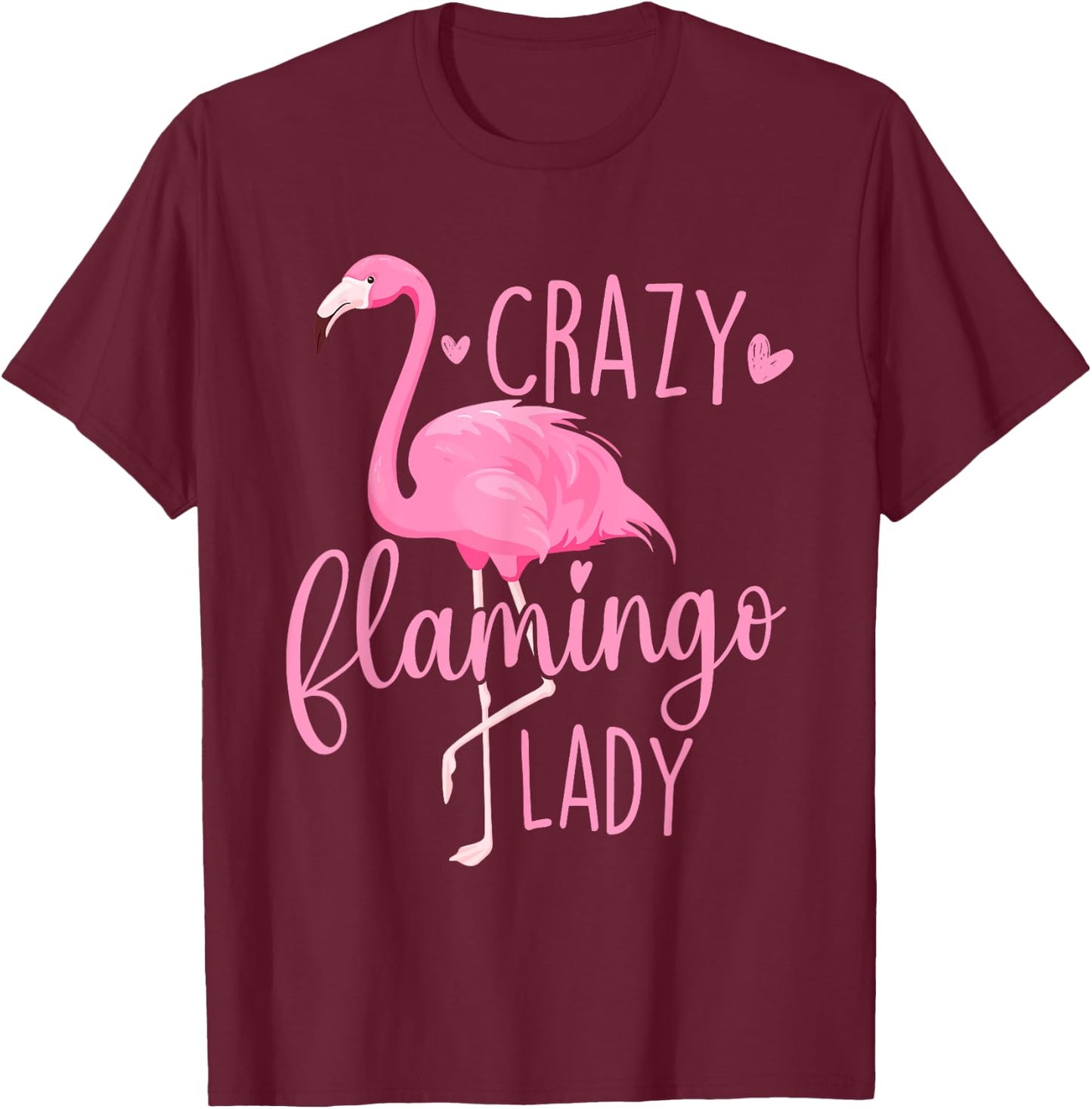 Crazy Flamingo Lady - Flamingo Lover Zoo Animal T-Shirt - T-Shirt | Maroon