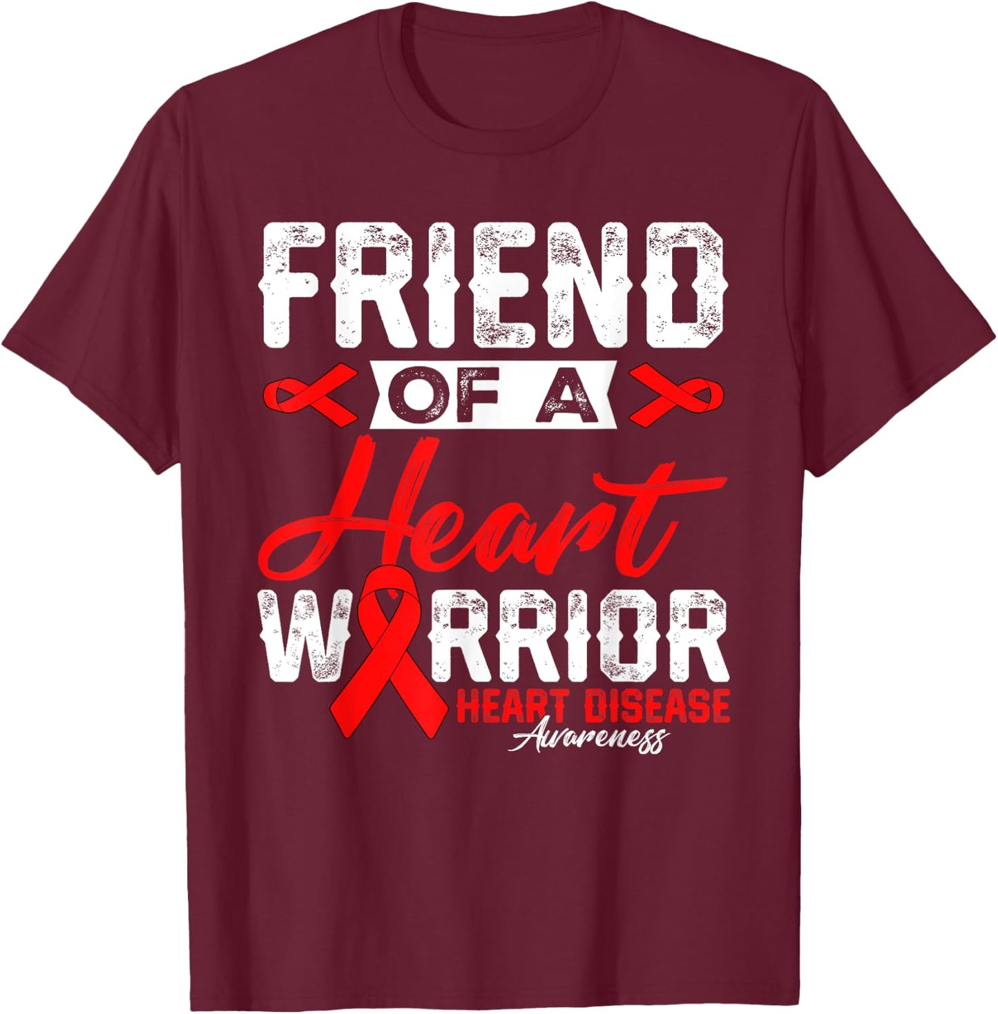 Friend Of A Heart Warrior Heart Disease Red Ribbon Men Women T-Shirt - T-Shirt | Maroon