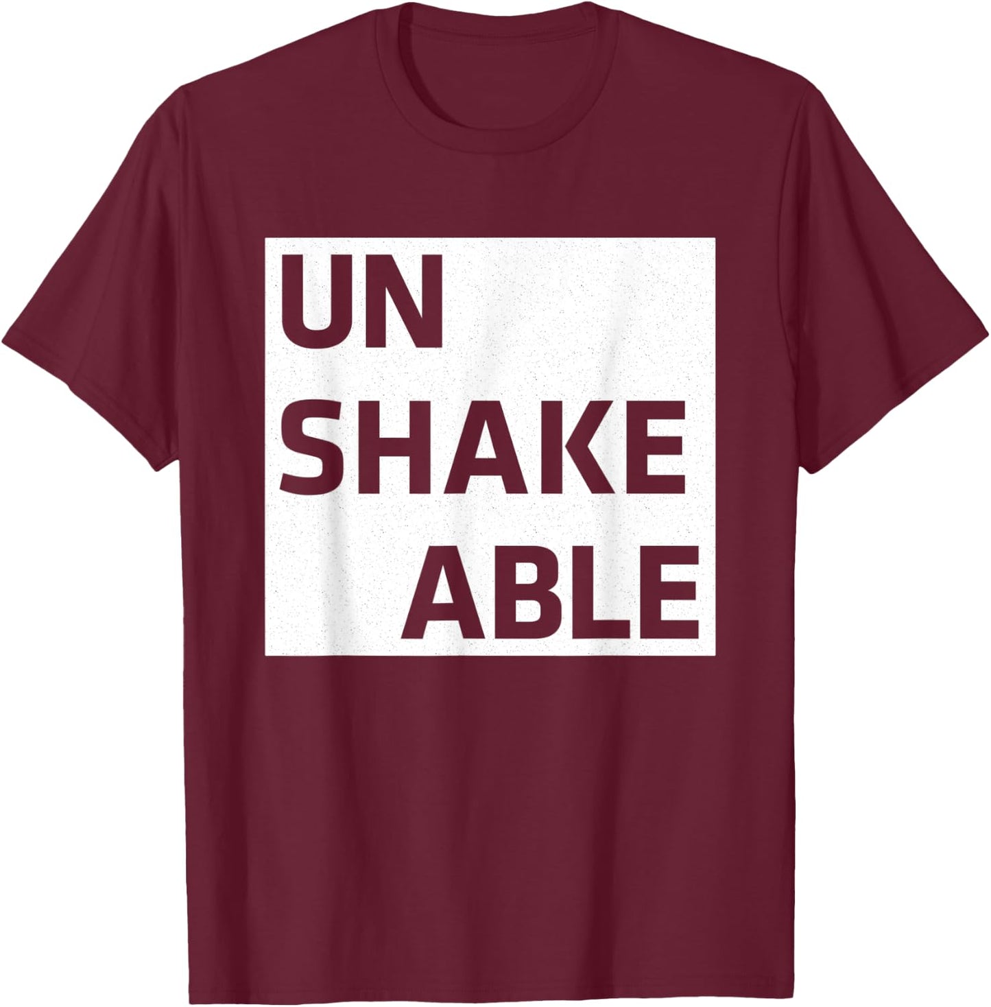 Unshakeable | Positive Motivational Inspirational Workout T-Shirt - T-Shirt | Maroon