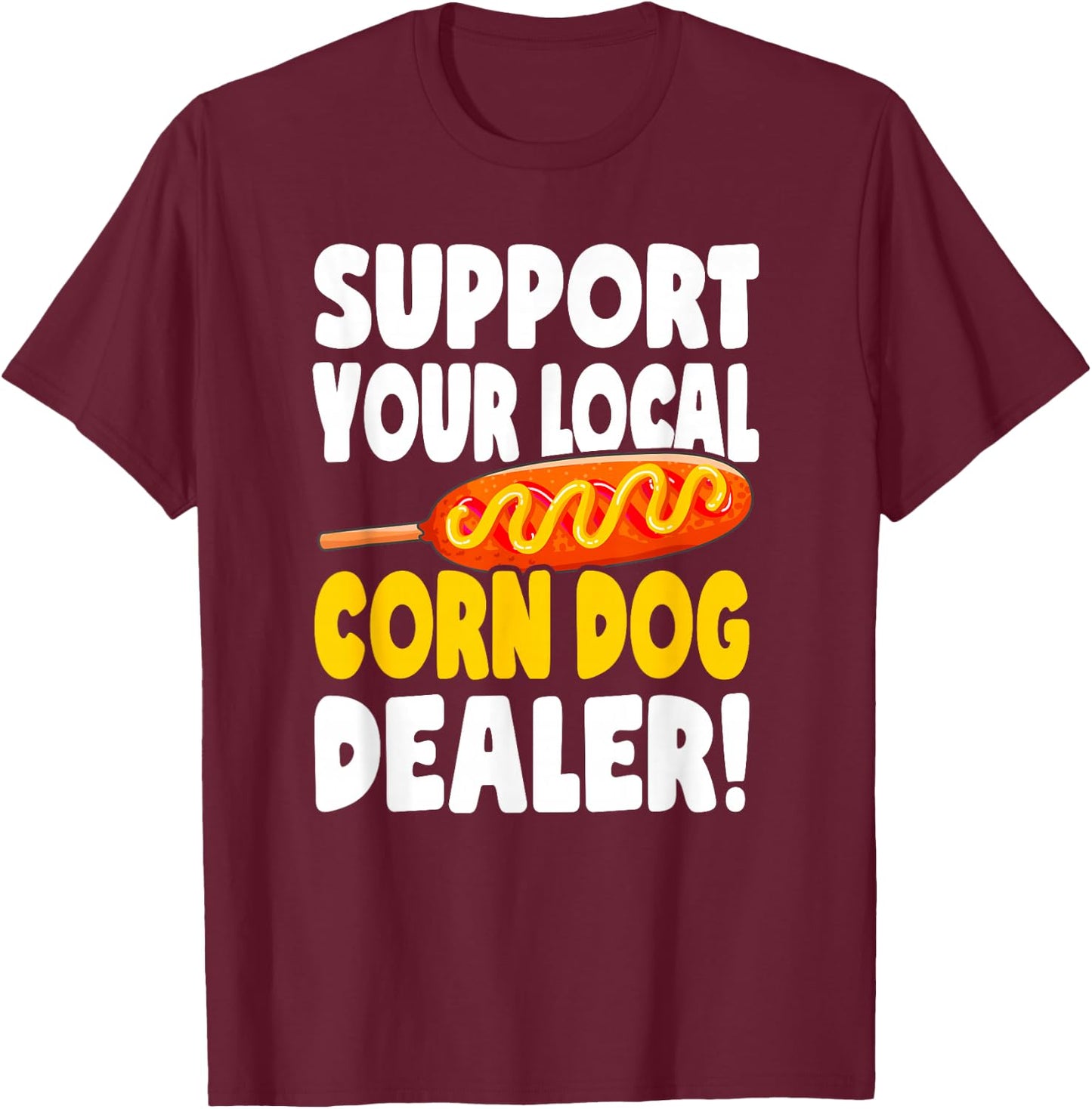 Corndog Carnival Fried Corn Dog Dealer T-Shirt - T-Shirt | Maroon