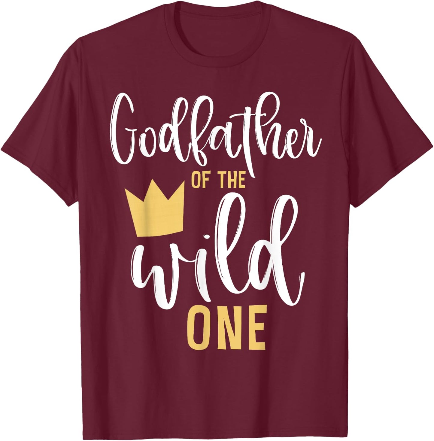Godfather of the Wild One 1st Birthday First Thing Matching T-Shirt - T-Shirt | Maroon