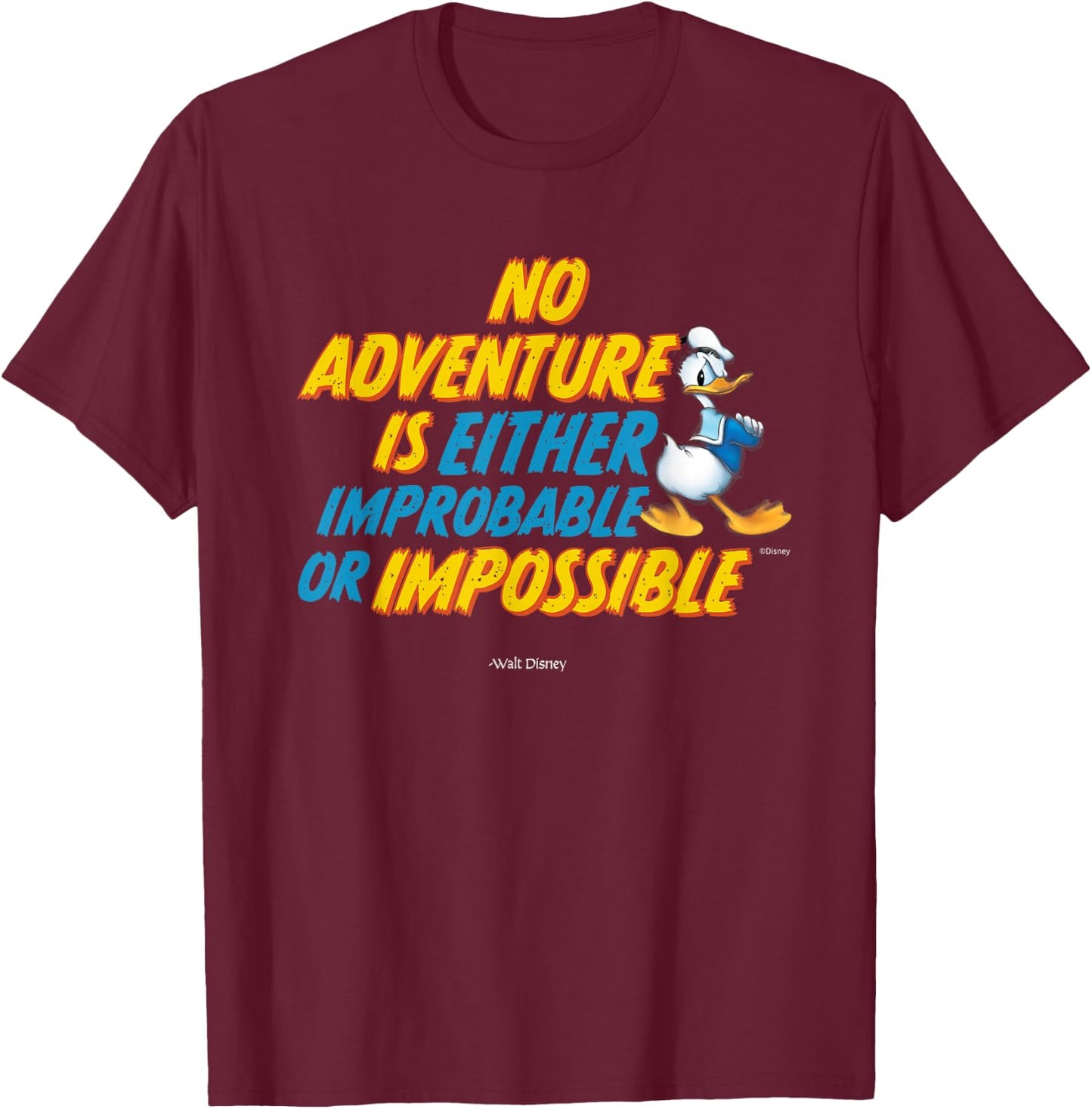 Disney 100 Walt Disney Quote Adventure Donald Duck D100 T-Shirt - T-Shirt | Maroon