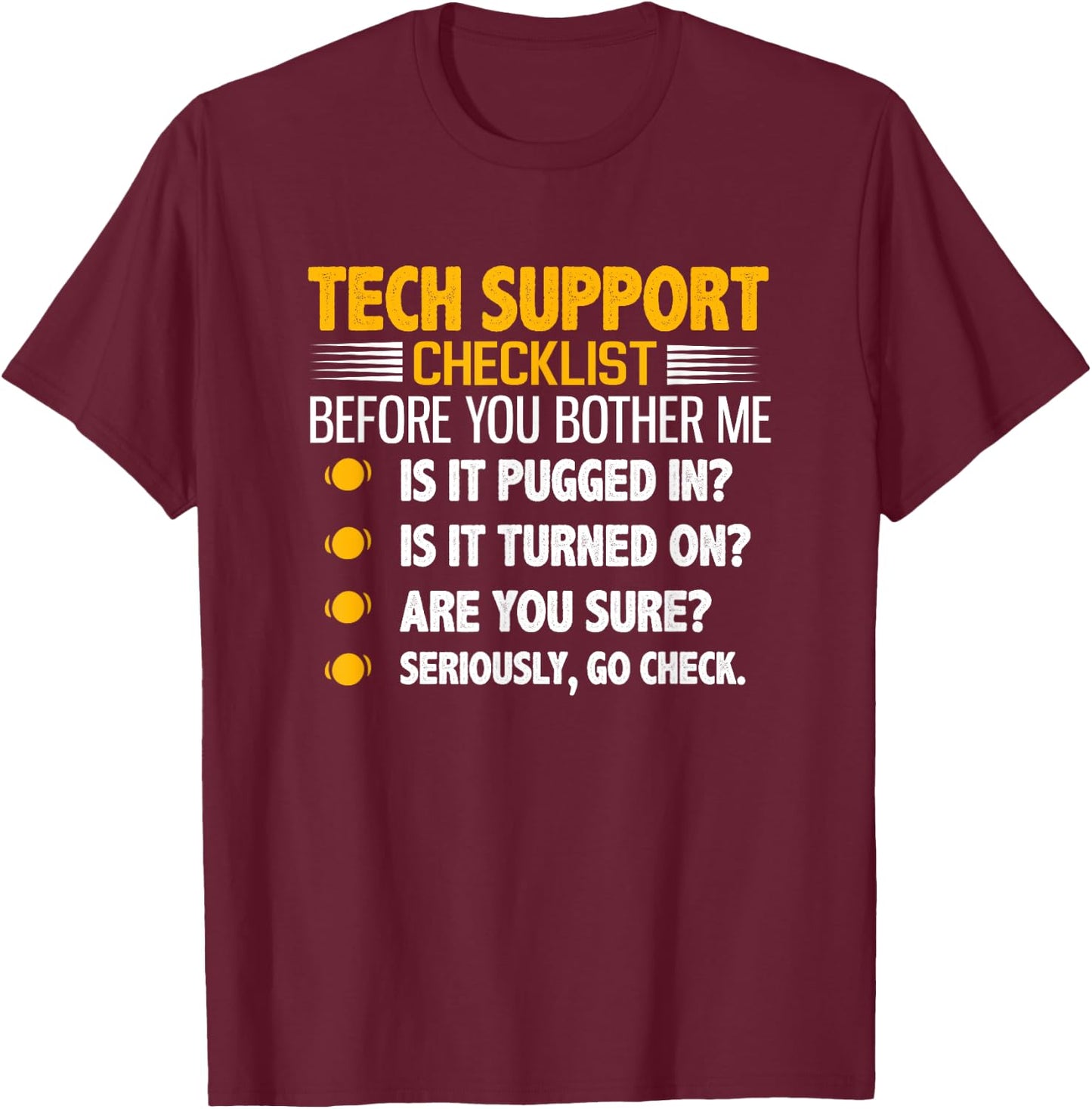 Tech Support Checklist Funny Computer T-Shirt - T-Shirt | Maroon