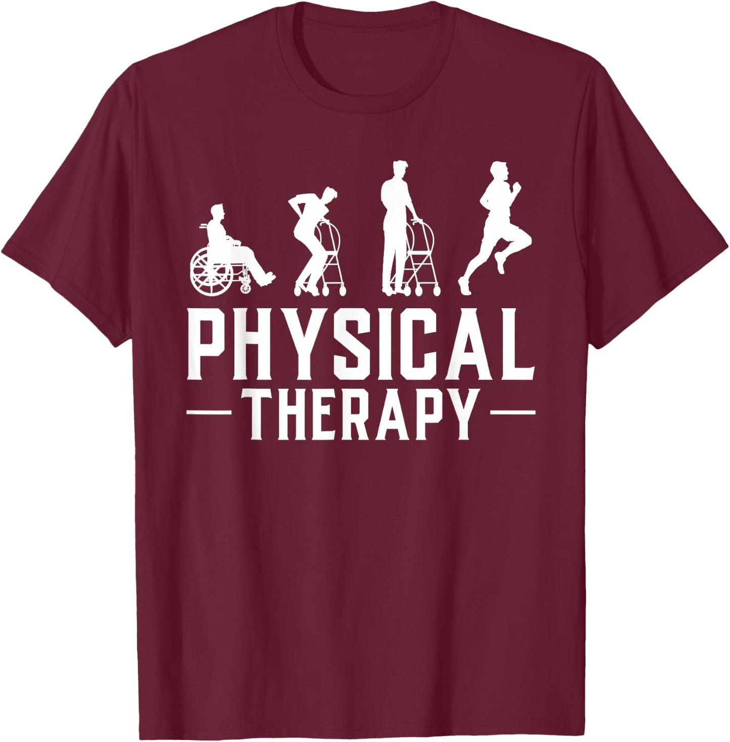 Physical Therapist Gift Physiotherapy Physical Therapy T-Shirt - T-Shirt | Maroon