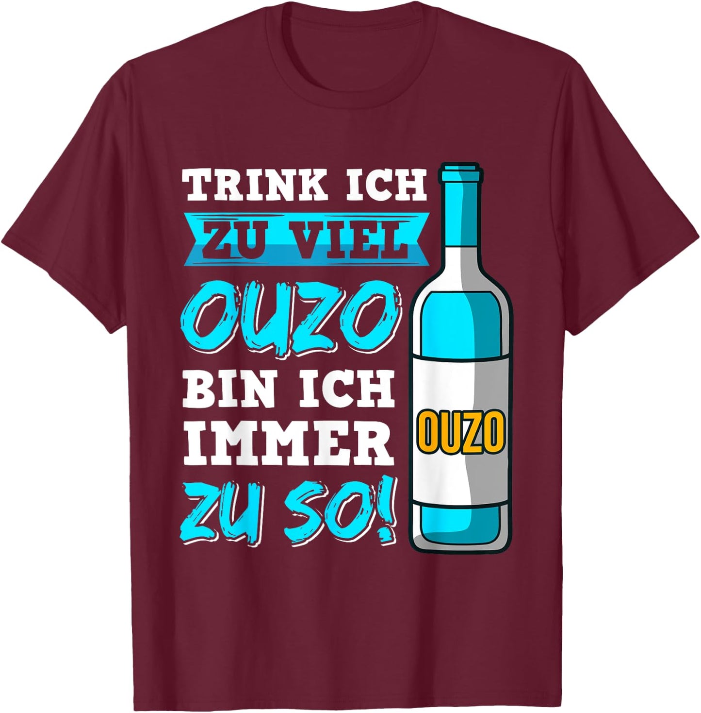 Ouzo Party Griechenland Alkohol Anstoßen Schnaps Saufen T-Shirt - T-Shirt | Maroon