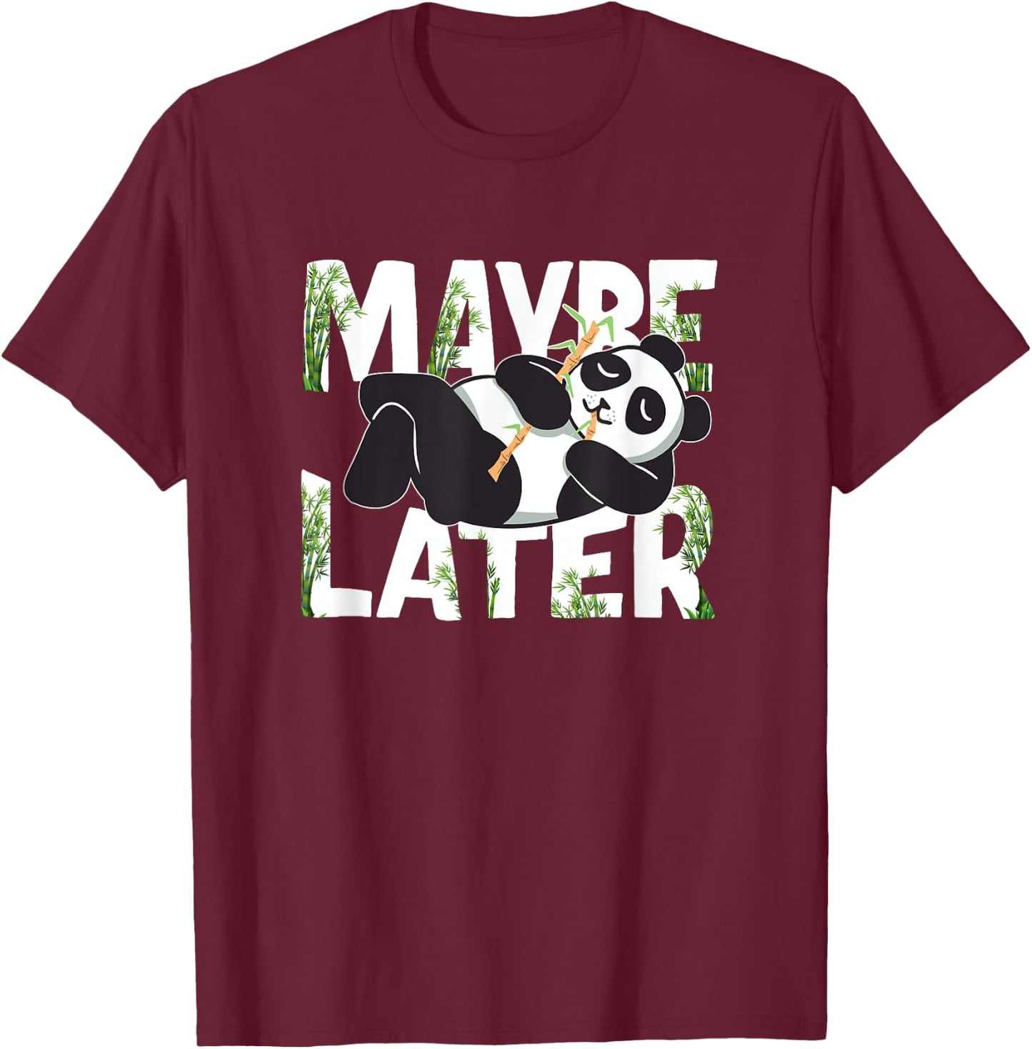 Maybe Later Panda T-Shirt - T-Shirt | Maroon
