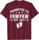 Pawpaw Est 2027 Promoted to Pawpaw Baby Announcement T-Shirt - T-Shirt | Maroon