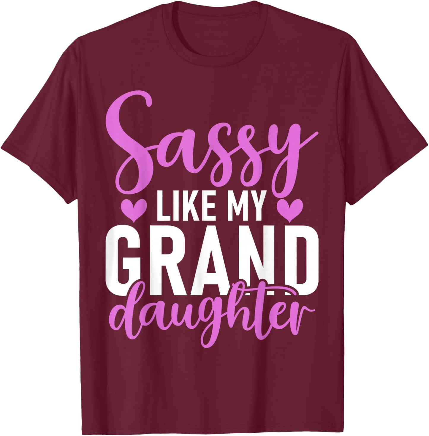 Sassy like my Granddaughter Grandma T-Shirt - T-Shirt | Maroon