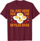Funny Deviled Eggs I'm Just Here For The Deviled Eggs T-Shirt - T-Shirt | Maroon