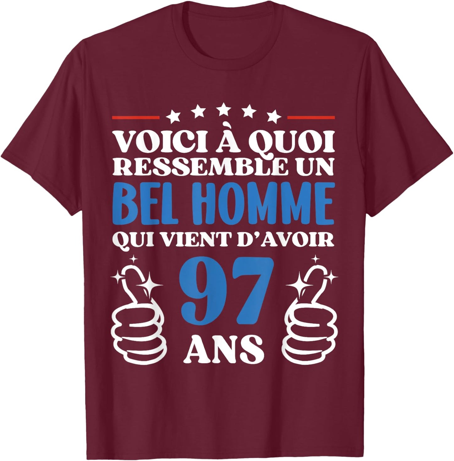 97 Ans Idée Cadeau Humour Anniversaire Bel Homme T-Shirt - T-Shirt | Maroon