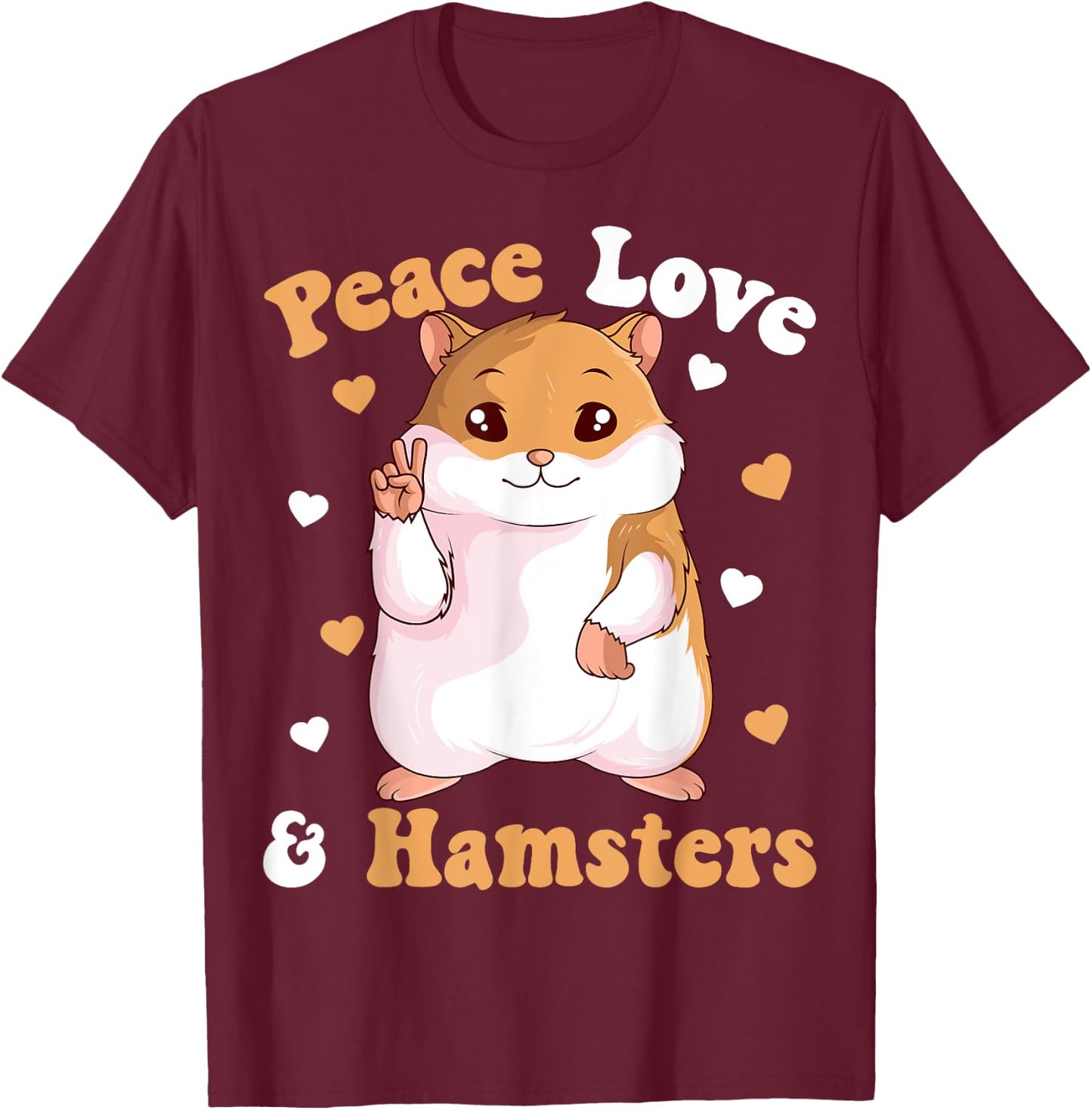 Peace Love Hamsters Hammy Hamster Lover Girls Women T-Shirt - T-Shirt | Maroon
