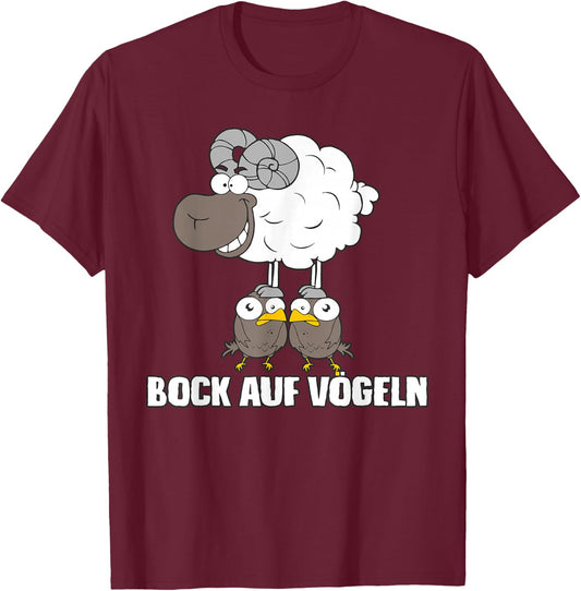 Bock Auf Vögeln Lustiger Spruch , Black T-Shirt - T-Shirt | Maroon