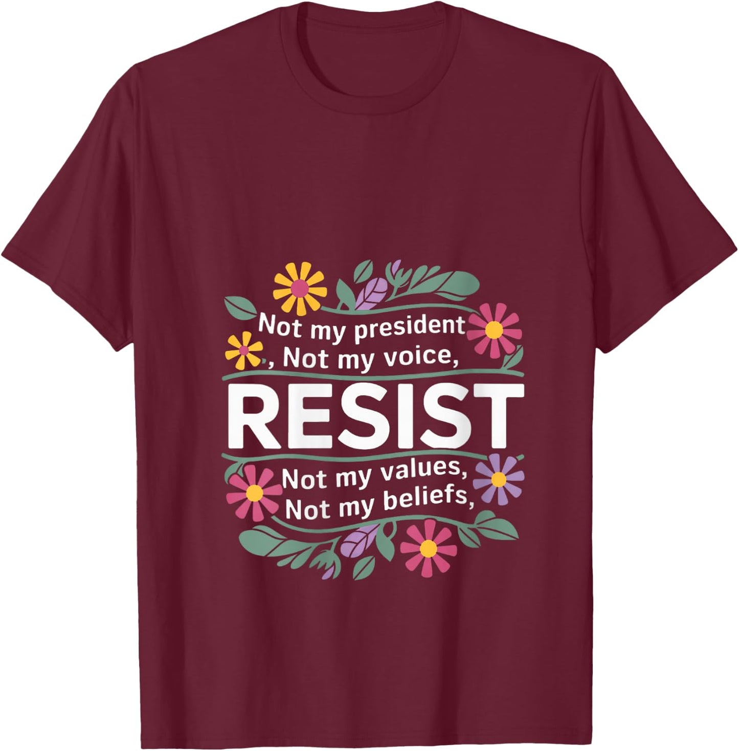 Floral Resist Not My President Anti-Trump V-Neck T-Shirt - T-Shirt | Maroon