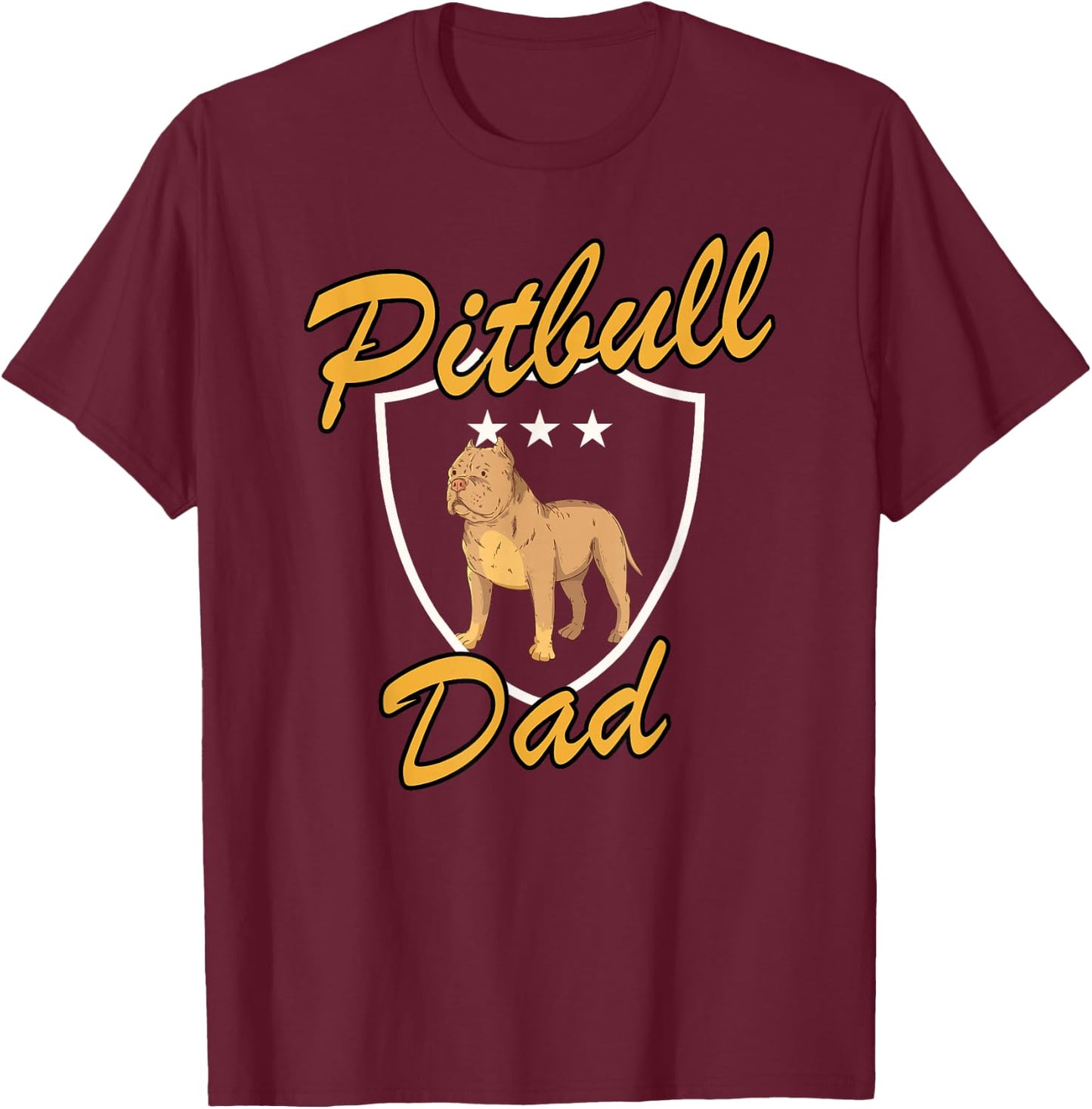Pitbull Dad Gift Pitbull Owner Love Pitbull Dog T-Shirt - T-Shirt | Maroon