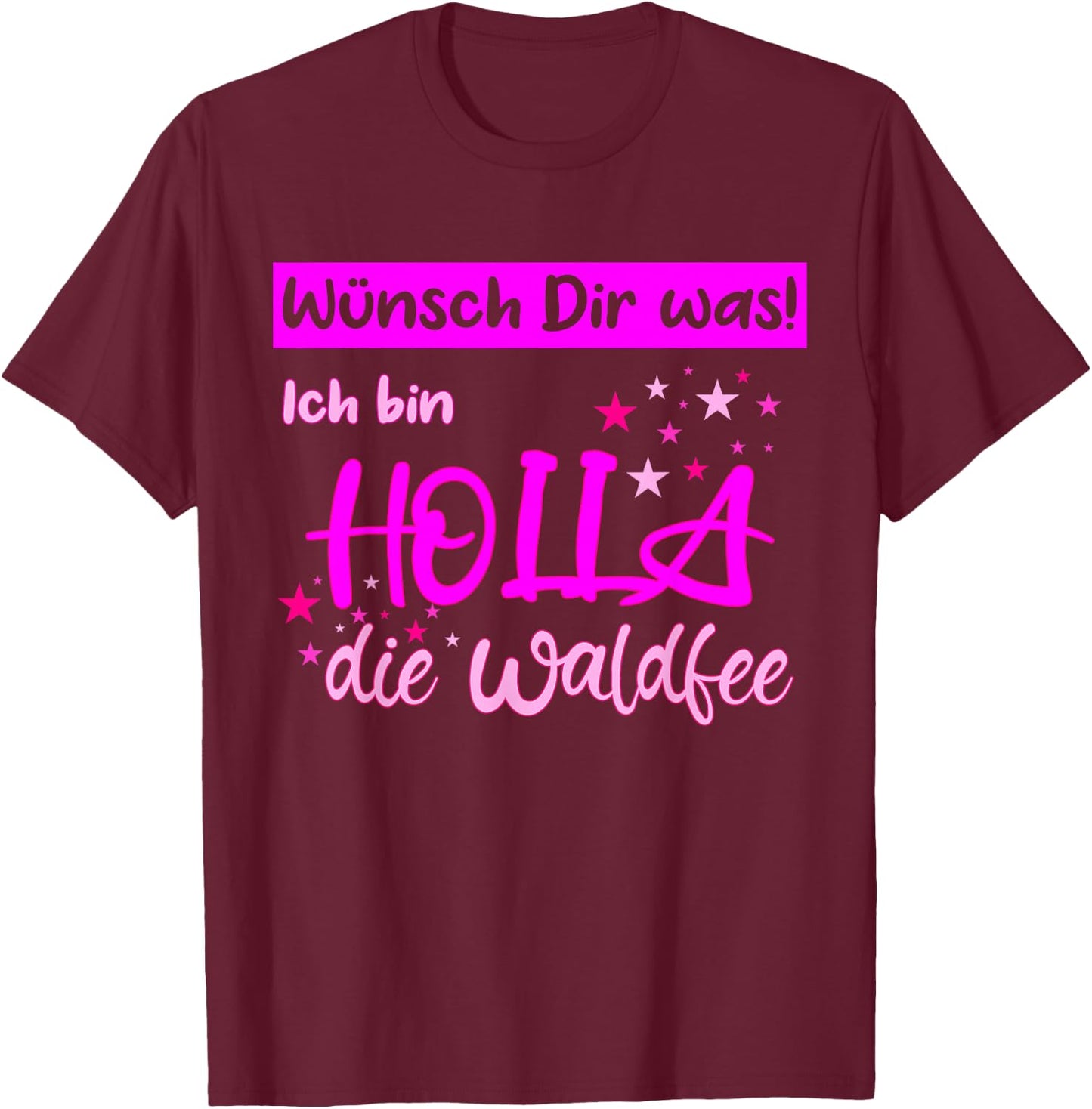 Holla die Waldfee Wünsch Dir was , black, s T-Shirt - T-Shirt | Maroon