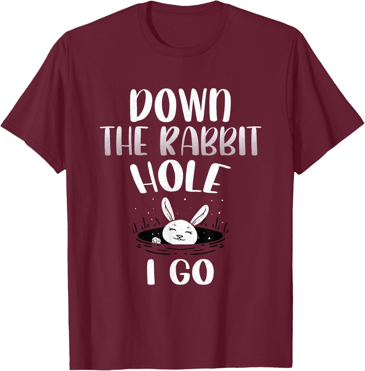 Down The Rabbit Hole I Go Funny Easter Bunny Men Women Kids T-Shirt - T-Shirt | Maroon