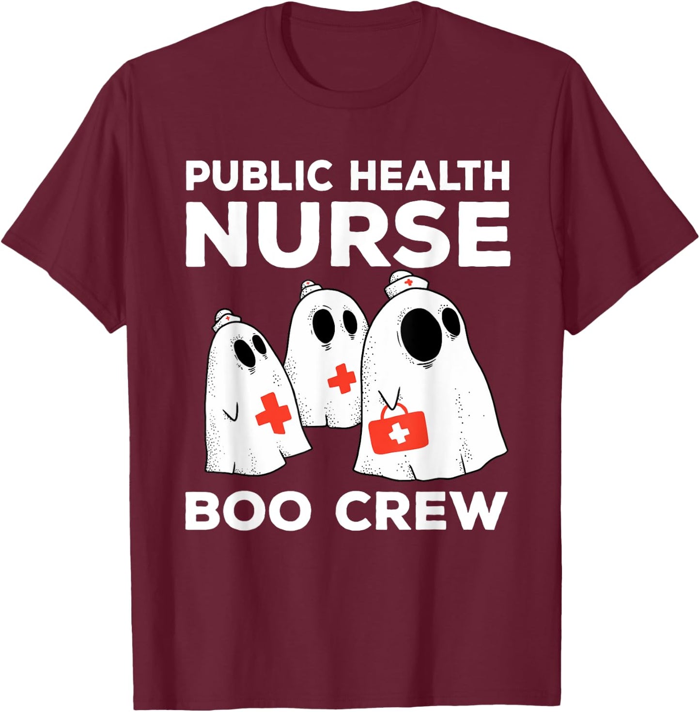 Public Health Nurse Boo Crew Spooky Halloween Costume T-Shirt - T-Shirt | Maroon