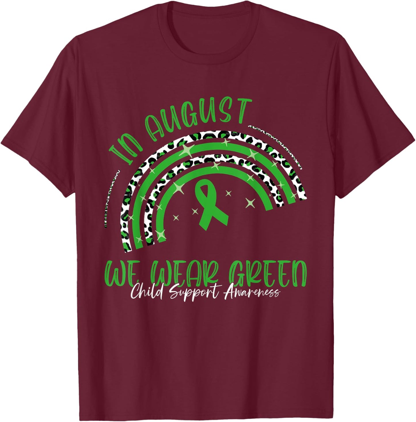 In August We Wear Green Child Support Awareness Month T-Shirt - T-Shirt | Maroon