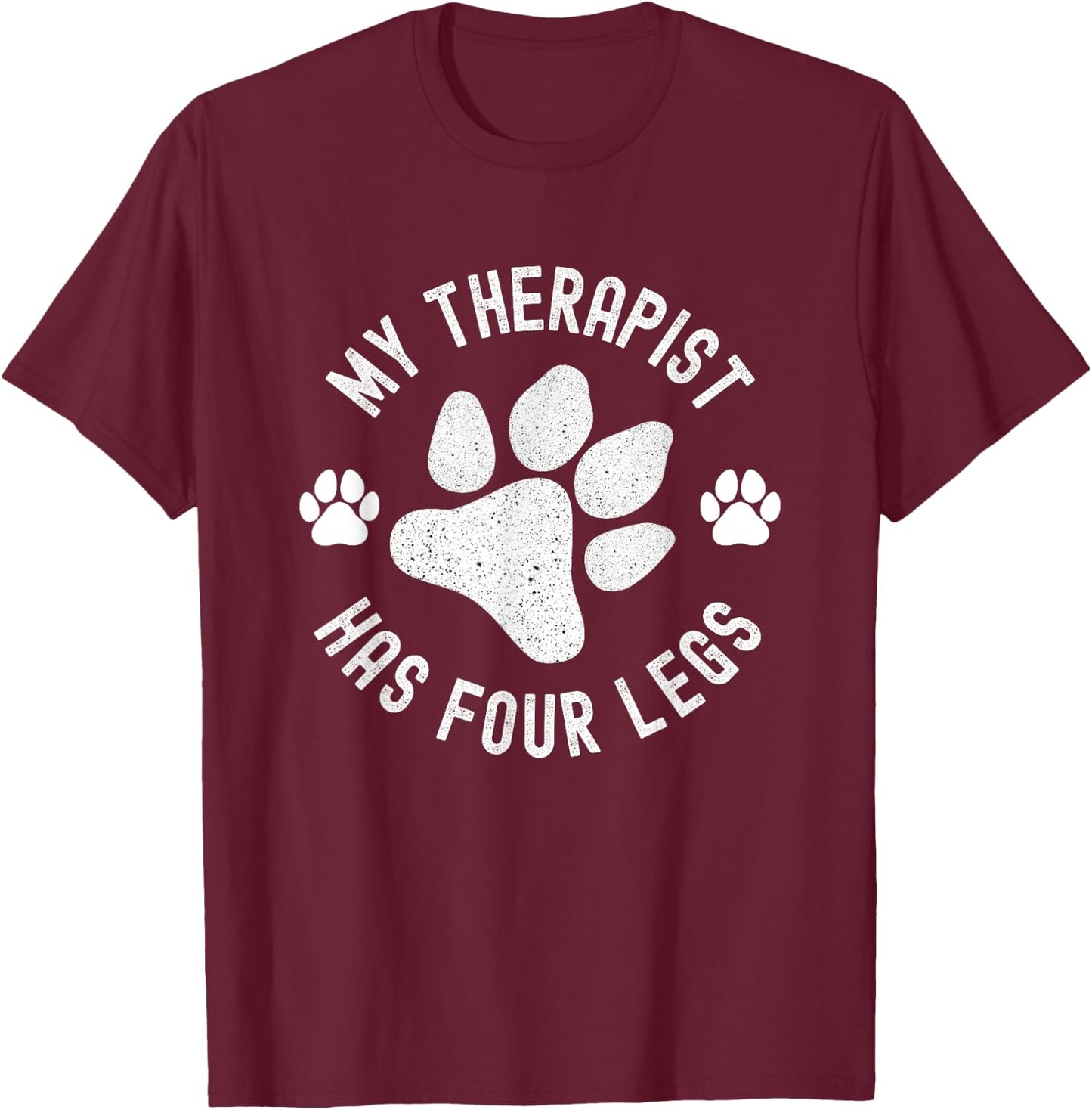 My Therapist Has Four Legs, Dog Lover, Pet Owner Service Dog T-Shirt - T-Shirt | Maroon