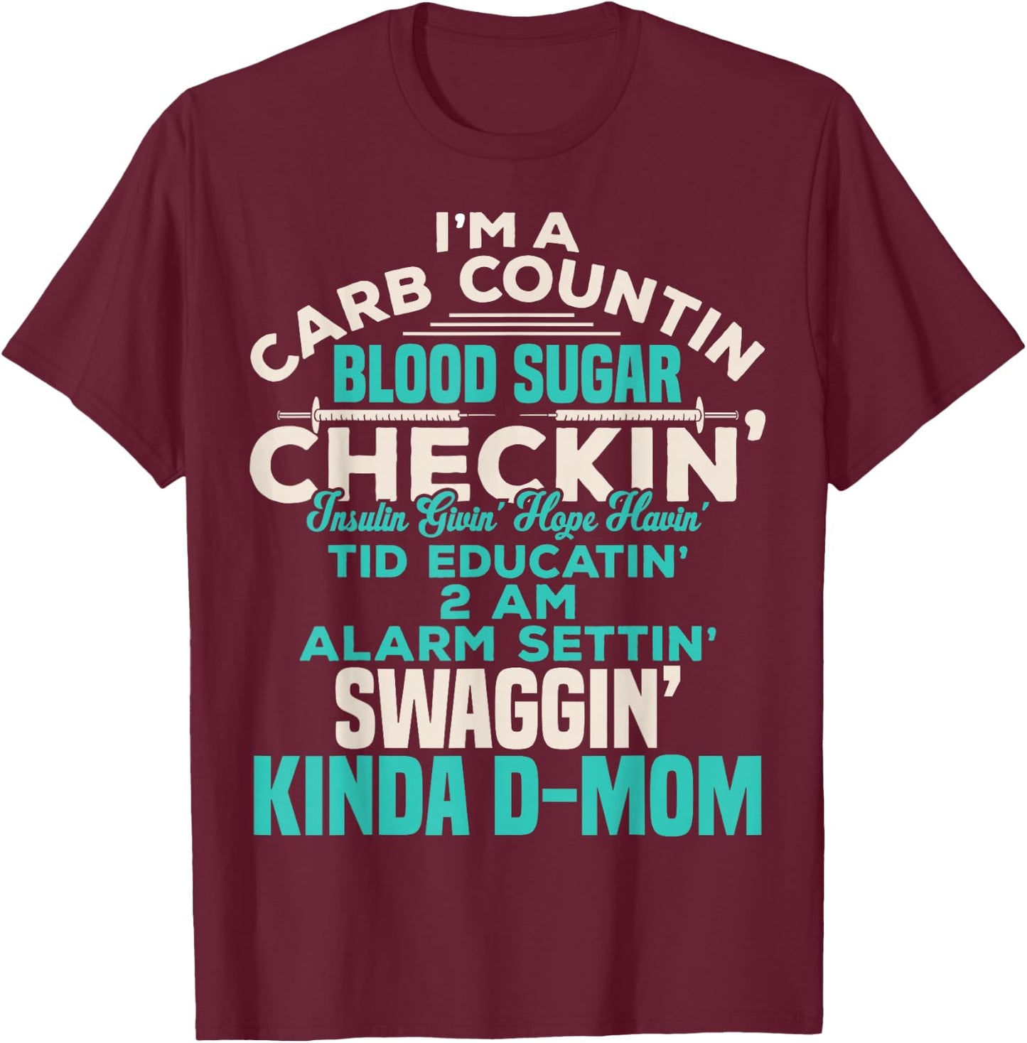 Funny Diabetic Type 1 Diabetes Awareness Support Mom T-Shirt - T-Shirt | Maroon