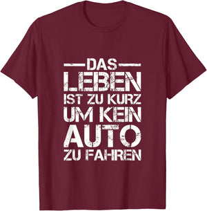 Lustiges Das Leben ist zu kurz um kein Auto zu fahren T-Shirt - T-Shirt | Maroon