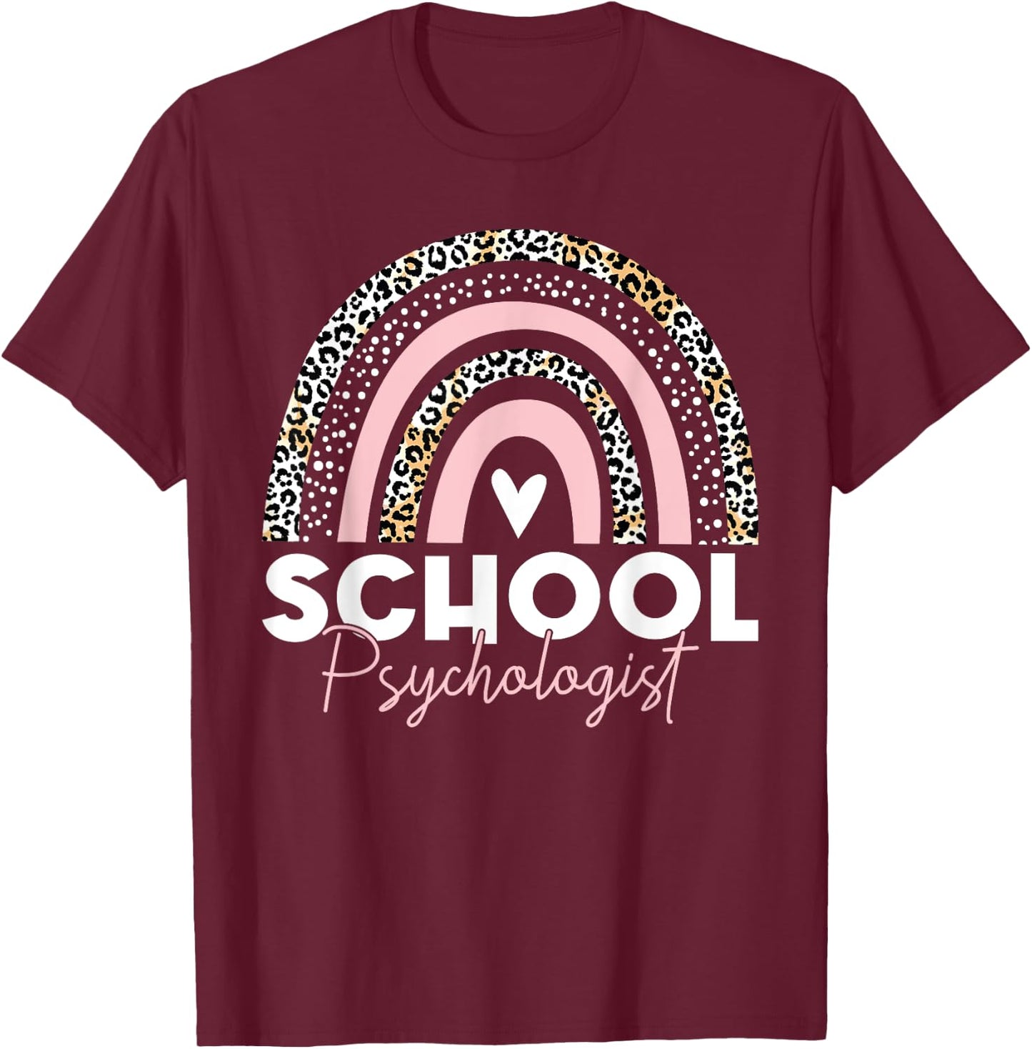 School Psych teacher School Psychologist leopard rainbow T-Shirt - T-Shirt | Maroon