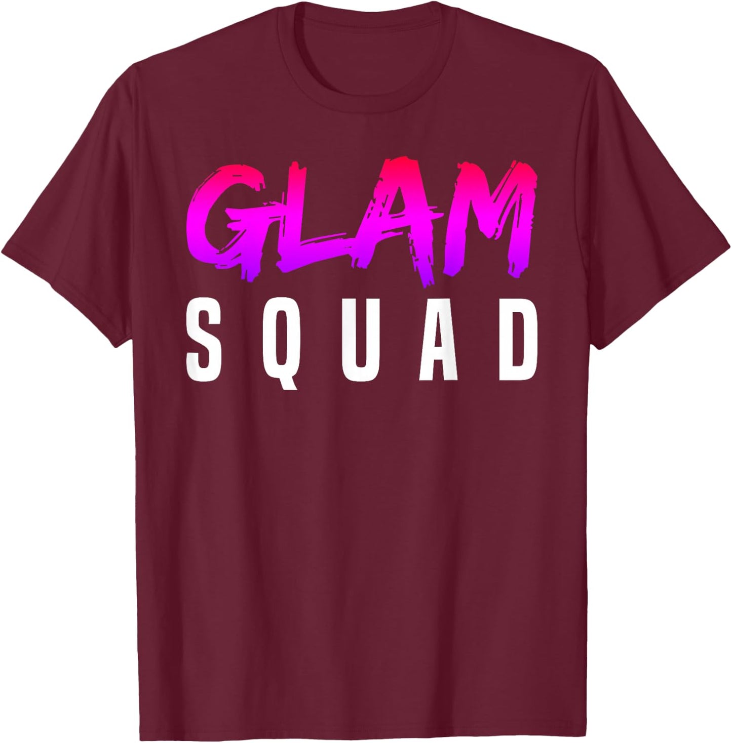 Glam Squad Funny I Love Glitter, Makeup & Cheer T-Shirt - T-Shirt | Maroon