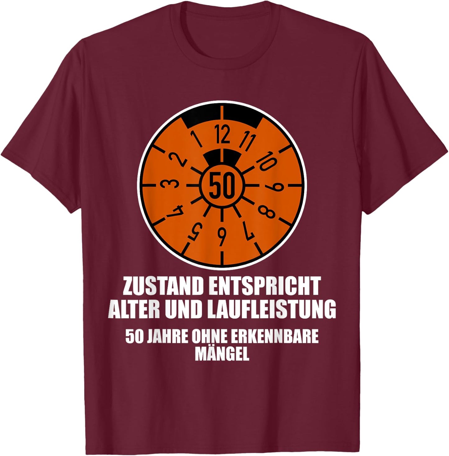 Plakette 50 Jahre Zustand Entspricht Alter und Laufleistung , S, Schwarz T-Shirt - T-Shirt | Maroon