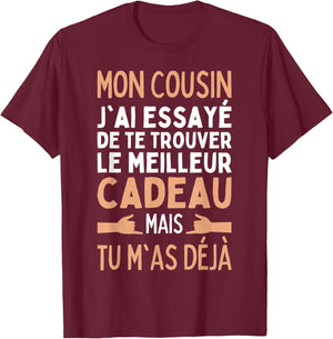 Cousin I Tried To Find The Best Gifts Cousin , Black T-Shirt - T-Shirt | Maroon