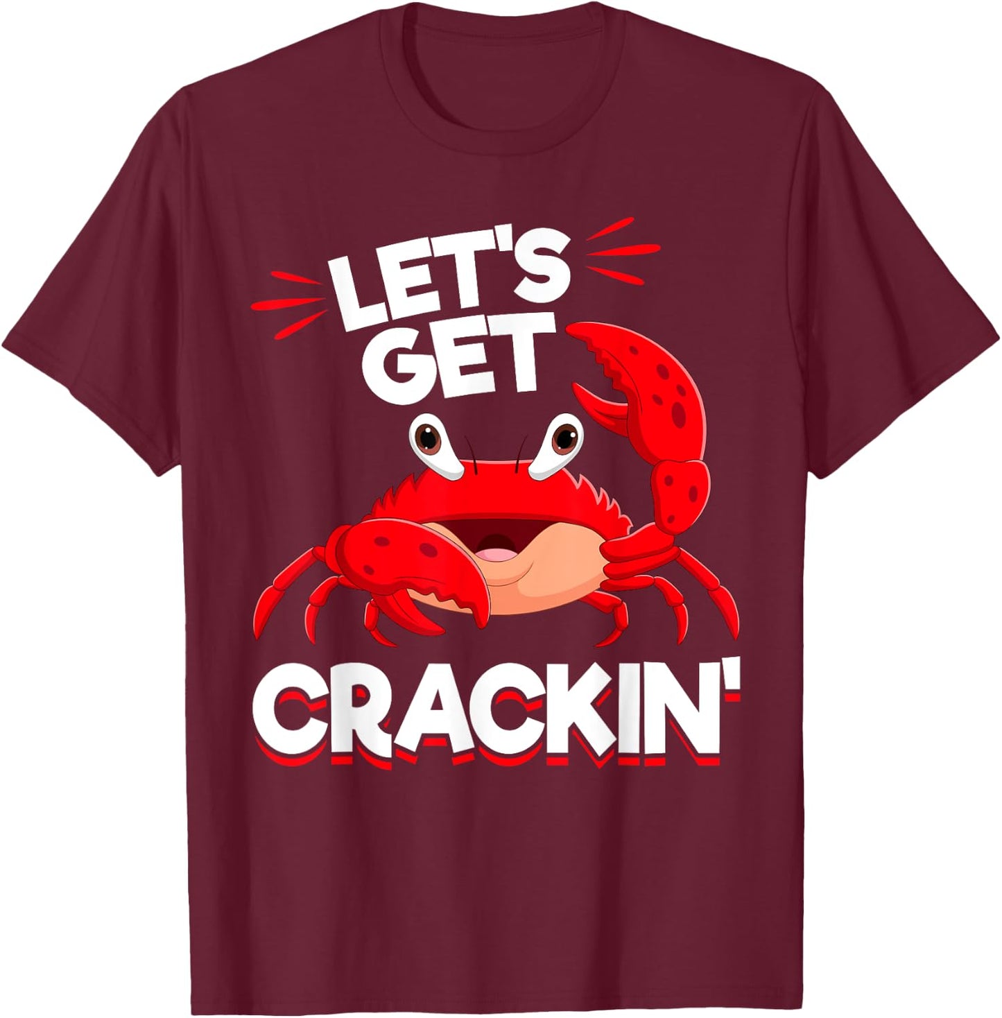 Crab Seafood lobster - Let's Get Crackin T-Shirt - T-Shirt | Maroon