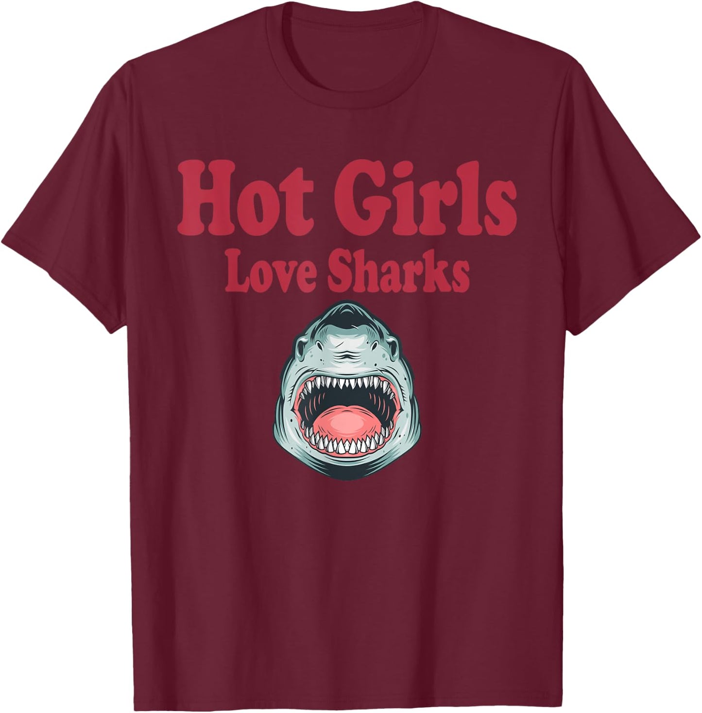 Hot Girls Love Sharks Funny Whale Shark Lovers Cute Birthday T-Shirt - T-Shirt | Maroon