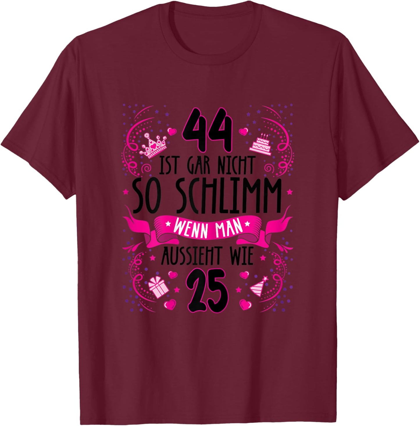 Damen 44 ist gar nicht so schlimm 44. Geburtstag Frauen lustig T-Shirt - T-Shirt | Maroon