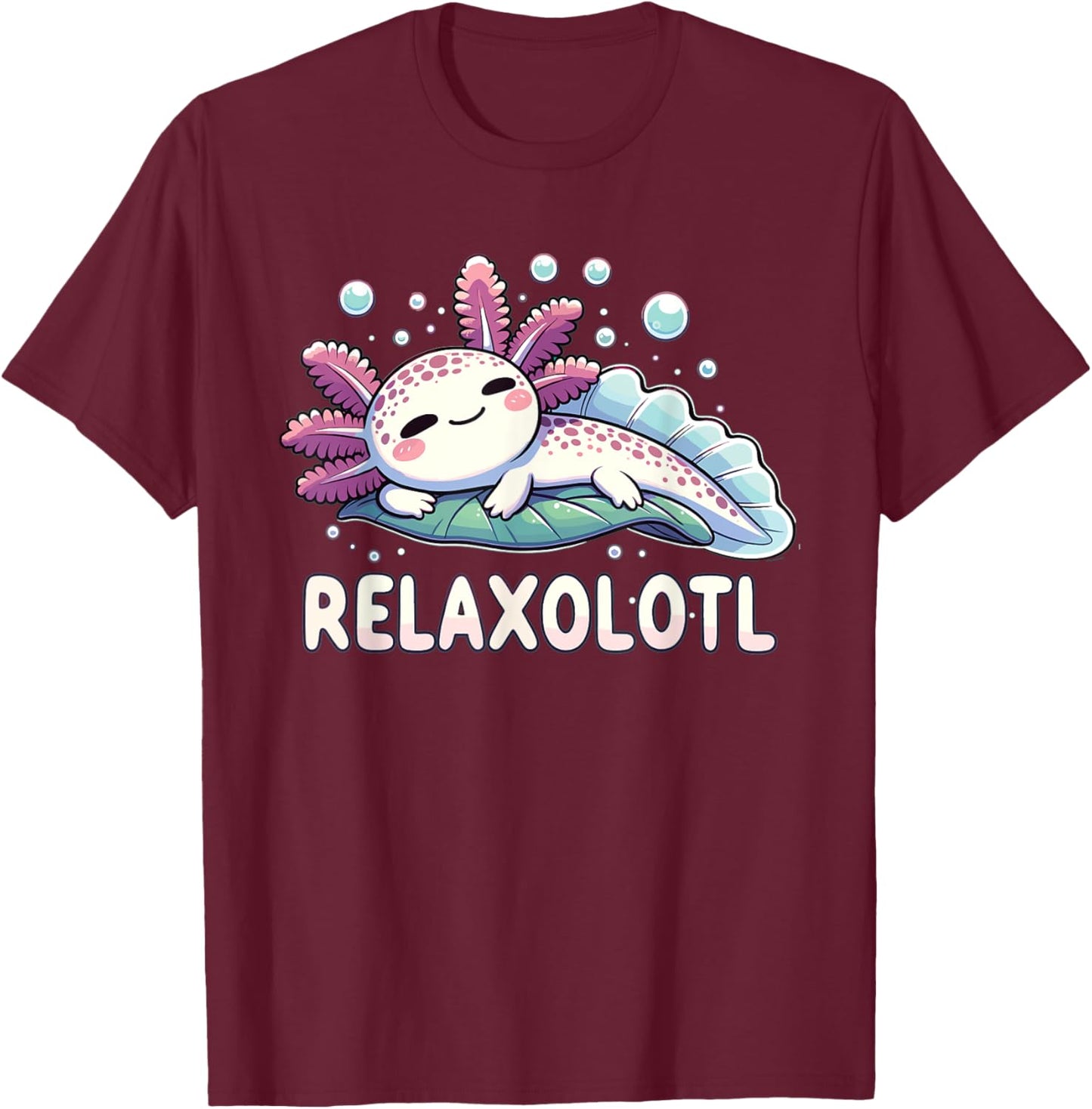 Relaxolotl Axolotl Lovers Cute Animals Relaxing Cute Axolotl , black T-Shirt - T-Shirt | Maroon